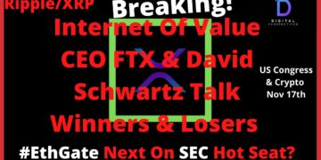Ripple/XRP-Ethereum Next To Land In SEC HotSeat?,CEO FTX & D Schwartz Talk Winners & Losers IoV
