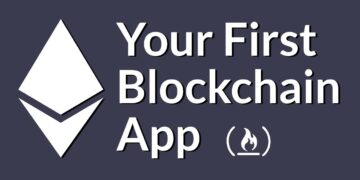 Build Your First Blockchain App Using Ethereum Smart Contracts and Solidity