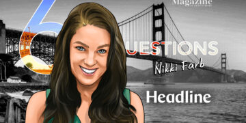 6 Questions for Nikki Farb of Headline – Cointelegraph Magazine