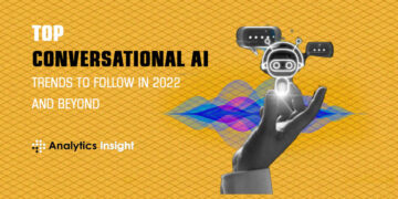 Top Conversational AI Trends to Follow in 2022 and Beyond