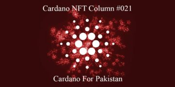 Cardano NFT Column: Cardano For Pakistan