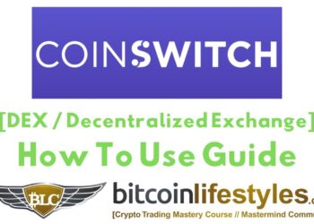 Coinswitch DEX / Decentralized Cryptocurrency Exchange: How To Use Guide | Bitcoin Lifestyles Club