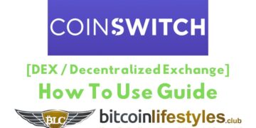 Coinswitch DEX / Decentralized Cryptocurrency Exchange: How To Use Guide | Bitcoin Lifestyles Club