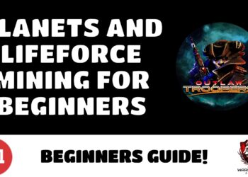 Outlaw Troopers NFT Game | Planets and Lifeforce Mining | Beginner Guide | Wax Blockchain