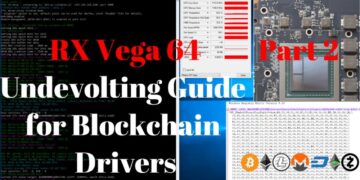 RX Vega 64 Undervolting Guide for Blockchain Drivers – Part 2
